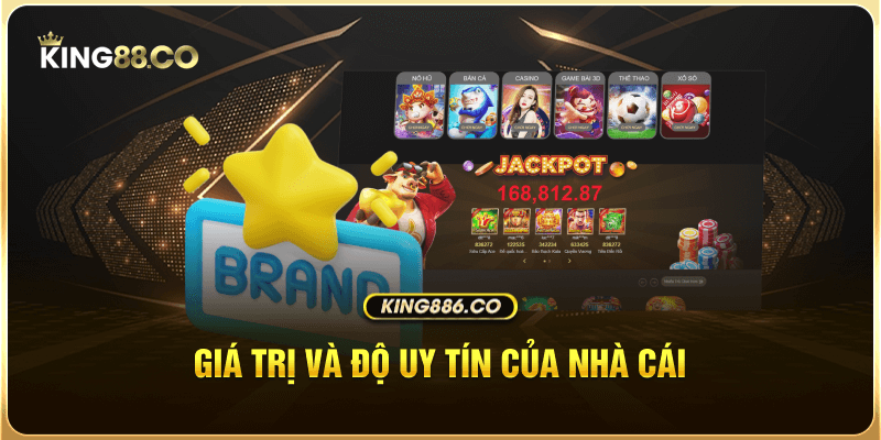 Giới Thiệu Giá trị và độ uy tín của nhà cái