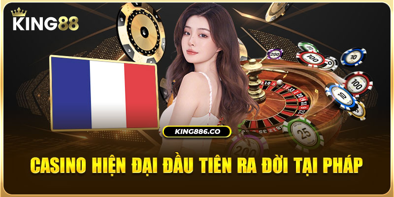 Roulette King88 - Trò Chơi Quay Số Đổi Thưởng Hot Nhất Casino hiện đại đầu tiên ra đời tại Pháp