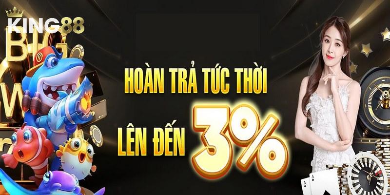 Cực Sốc: Khuyến Mãi Hoàn Trả Tức Thời 3,0% Chỉ Có Tại King88 Nội dung & điều kiện nhận khuyến mãi hoàn trả tức thời 3,0%