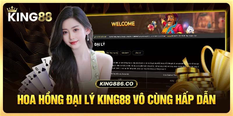 Đại Lý King88 - Lợi Ích Và Điều Kiện Trở Thành Đại Lý Hoa hồng đại lý King88 vô cùng hấp dẫn