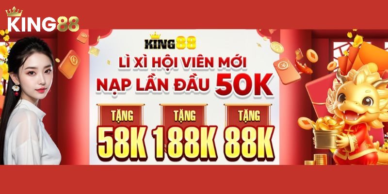 Khuyến Mãi Nạp Đầu Từ 50k Nhận Ngay 8,888K Tại King88 Nội dung chương trình khuyến mãi nạp tiền lần đầu tại nhà cái