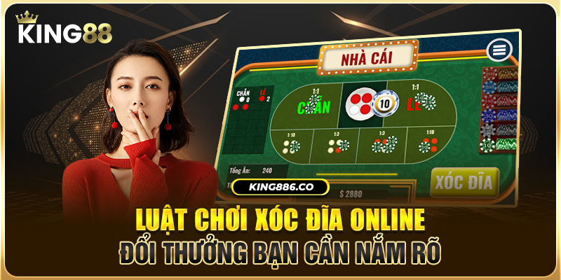 Luật Chơi Và Tỷ Lệ Trả Thưởng Xóc Đĩa Online Chi Tiết Nhất Luật chơi xóc đĩa online đổi thưởng bạn cần nắm rõ