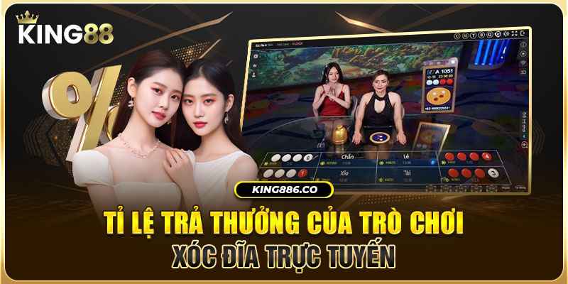 Luật Chơi Và Tỷ Lệ Trả Thưởng Xóc Đĩa Online Chi Tiết Nhất Tỉ lệ trả thưởng của trò chơi xóc đĩa trực tuyến
