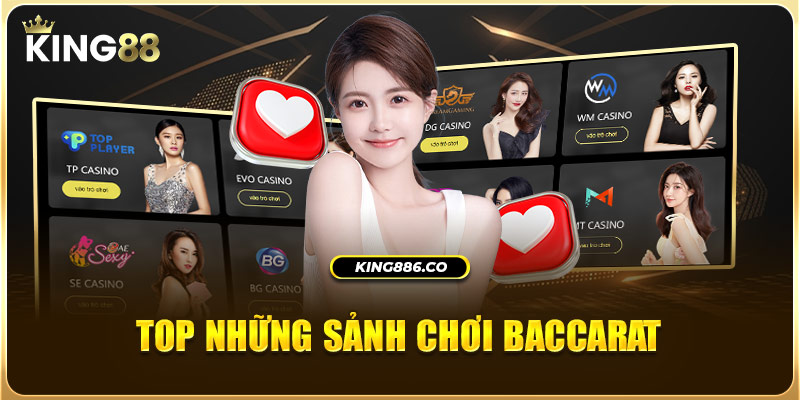 Baccarat - Tựa Game Bài Cá Cược Uy Tín Hàng Đầu Thế Giới Top những sảnh chơi Baccarat